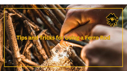 Tips and Tricks for Using a Ferro Rod