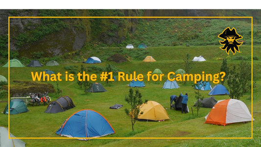 What Is the Rule #1 of Camping?