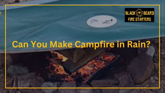 Can You Make Campfire in the  Rain?