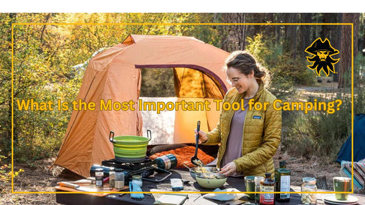 What Is the Most Important Tool for Camping?