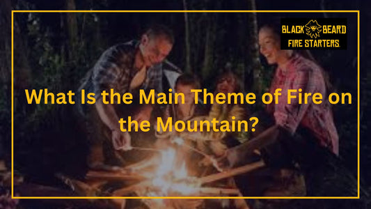 What Is the Main Theme of Fire on the Mountain?