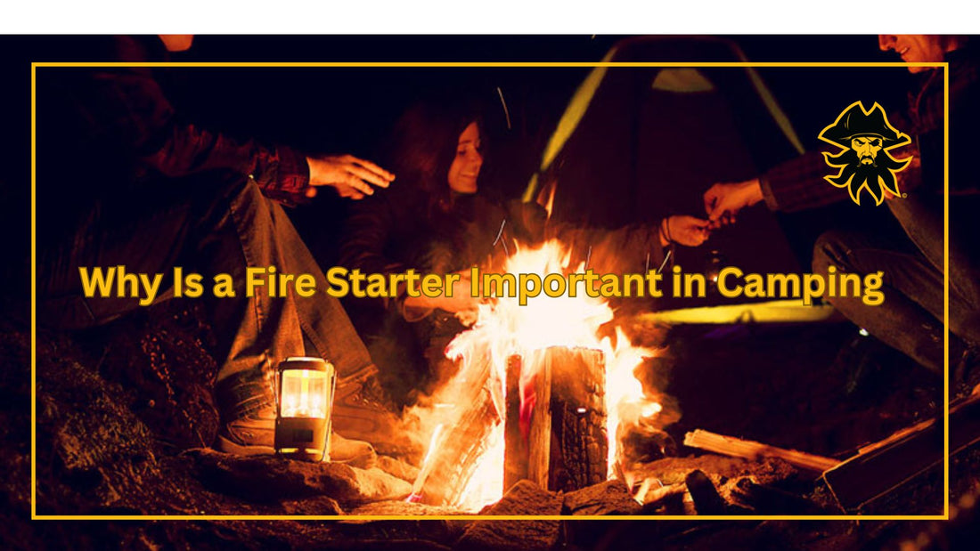 Why Is a Fire Starter Important in Camping
